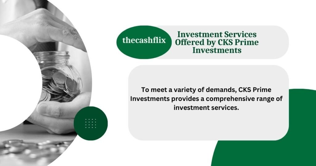 Investment Services Offered by CKS Prime Investments