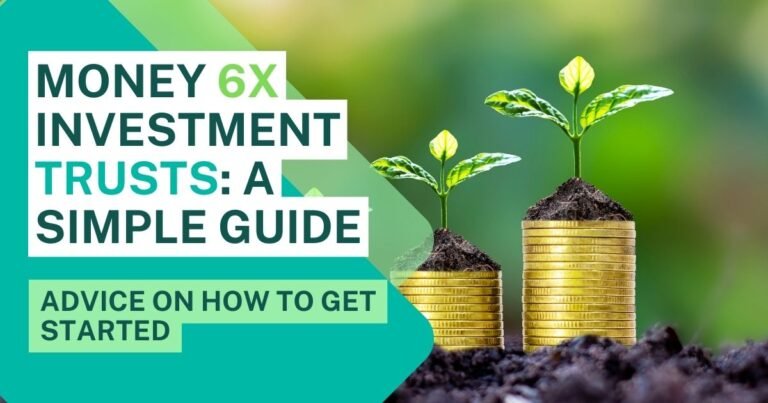 Money 6X Investment Trusts: A Simple Guide