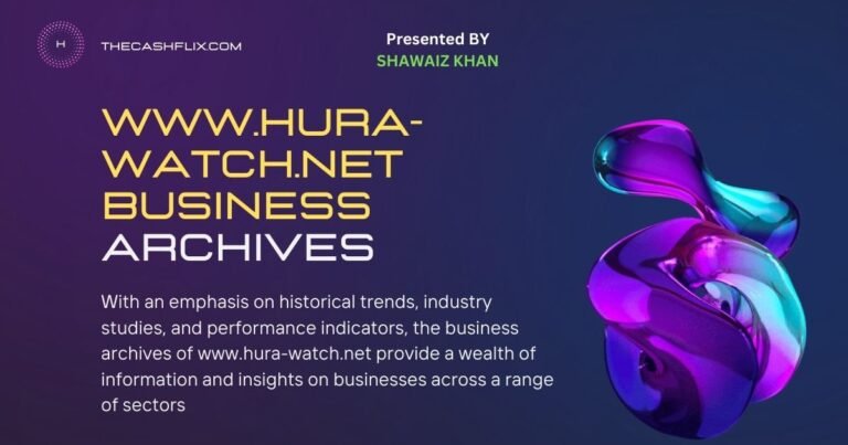 www.hura-watch.net Business Archives: An In-Depth 2024 Guide